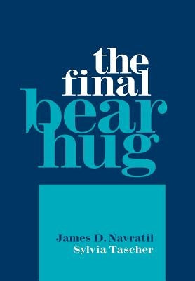 The Final Bear Hug by Navratil, James D.