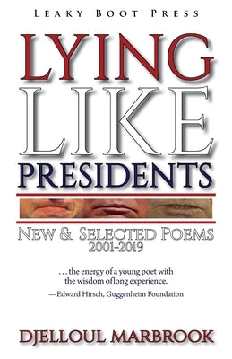 Lying like presidents: New and selected poems 2001-2019 by Marbrook, Djelloul
