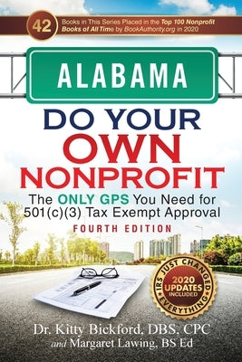 Alabama Do Your Own Nonprofit: The Only GPS You Need for 501c3 Tax Exempt Approval by Bickford, Kitty