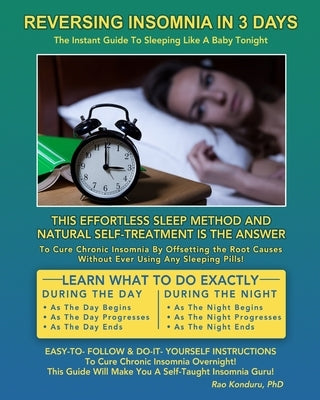 Reversing Insomnia in 3 Days: The Instant Guide To Sleeping Like A Baby Tonight by Konduru (Dr), Rao