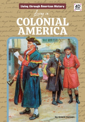 Living in Colonial America by Hansen, Grace