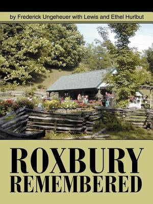 Roxbury Remembered by Ungeheuer, Frederick