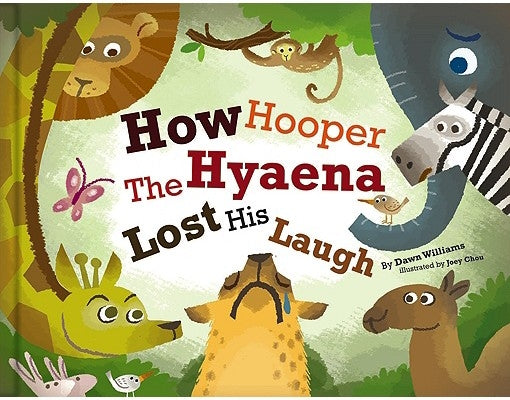 How Hooper the Hyaena Lost His Laugh by Williams, Dawn
