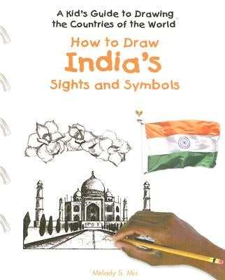 How to Draw India's Sights and Symbols by Mis, Melody S.