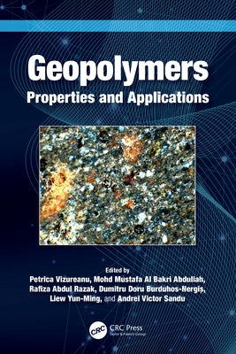 Geopolymers: Properties and Applications by Vizureanu, Petrica