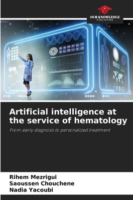 Artificial intelligence at the service of hematology by Mezrigui, Rihem