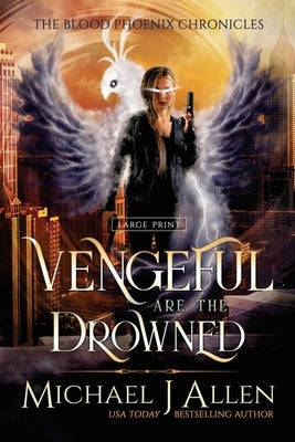 Vengeful are the Drowned: A Completed Angel War Urban Fantasy by Allen, Michael J.