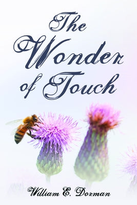 The Wonder of Touch by Dorman, William E.