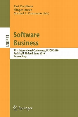 Software Business: First International Conference, Icsob 2010, Jyväskylä, Finland, June 21-23, 2010, Proceedings by Tyrväinen, Pasi
