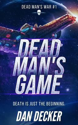 Dead Man's Game by Decker, Dan