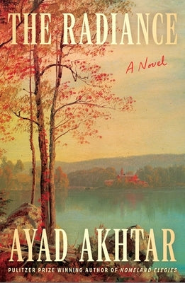 The Radiance by Akhtar, Ayad