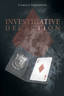 Investigative Deception by Iribarren, Camilo