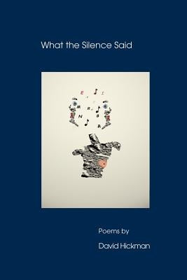 What the Silence Said by Hickman, David W.