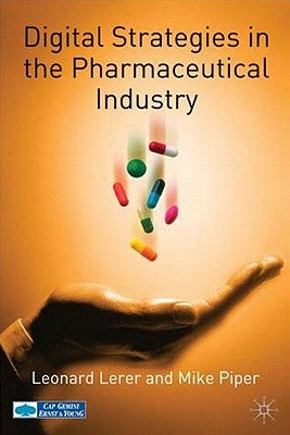 Digital Strategies in the Pharmaceutical Industry by Lerer, L.