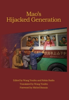 Mao's Hijacked Generation by Wang, Youfen