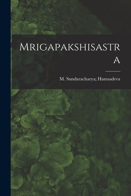 Mrigapakshisastra by M Sundaracharya Hamsadeva