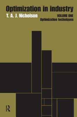 Optimization in Industry: Volume 1, Optimization Techniques by Nicholson, T. a. J.