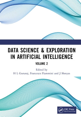 Data Science & Exploration in Artificial Intelligence: Proceedings of the First International Conference On Data Science & Exploration in Artificial I by H. L., Gururaj