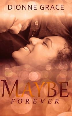Maybe Forever by Grace, Dionne