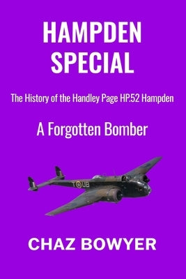 Hampden Special: A Forgotten Bomber by Bowyer, Chaz
