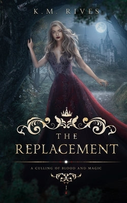 The Replacement by Rives, K. M.