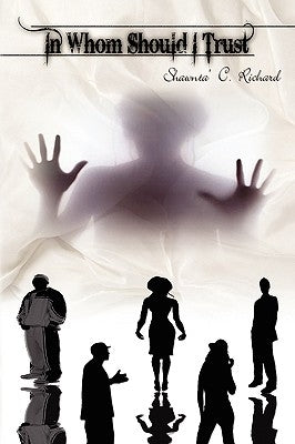 In Whom Should I Trust by Richard, Shawnta' C.