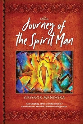 Journey of the Spirit Man by Mendoza, George