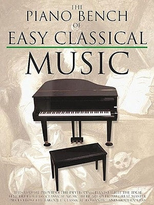 The Piano Bench of Easy Classical Music by Appleby, Amy