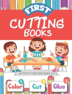 First Cutting books for kids ages 3-5: Gluing scissor skill book Activity Animal Fun Cutting Workbook Preschool Kindergarten, Ages 3 to 5 Great for a by Kingcarter, Sophia