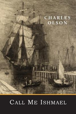 Call Me Ishmael by Olson, Charles