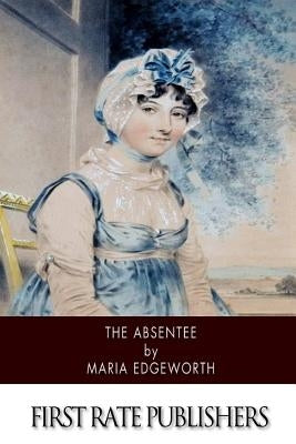 The Absentee by Edgeworth, Maria