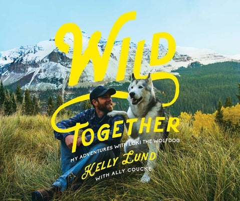 Wild Together by Lund, Kelly