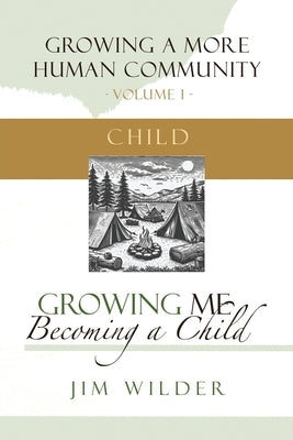 Growing Me: Becoming a Child by Wilder, Jim