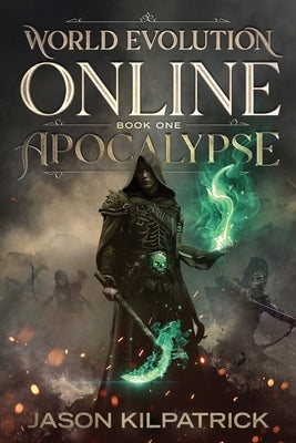 World Evolution Online Book 1: Apocalypse by Kilpatrick, Jason