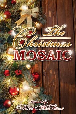 The Christmas Mosaic by White-Elliott, Cassundra