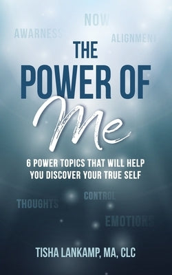 The Power of Me by Lankamp Ma CLC, Tisha