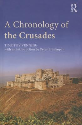 A Chronology of the Crusades by Venning, Timothy