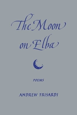 The Moon on Elba by Frisardi, Andrew