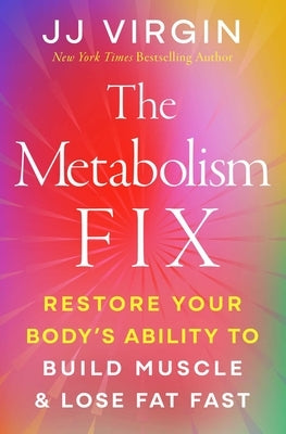 The Metabolism Fix: Restore Your Body's Ability to Build Muscle & Lose Fat Fast by Virgin, Jj