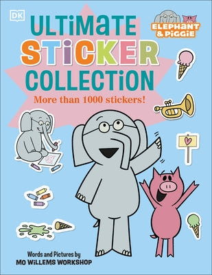 Elephant and Piggie Ultimate Sticker Collection by DK