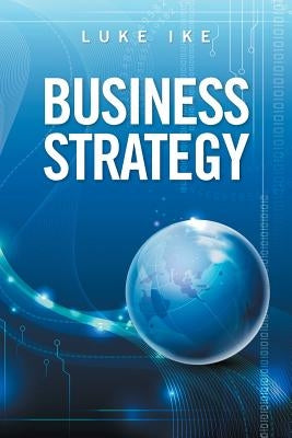 Business Strategy by Ike, Luke