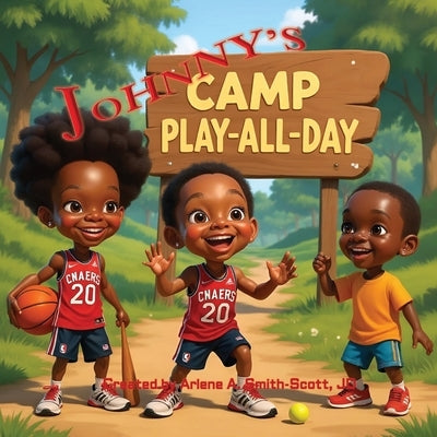 Johnny's Camp Play-All-Day by Smith-Scott, Arlene A.