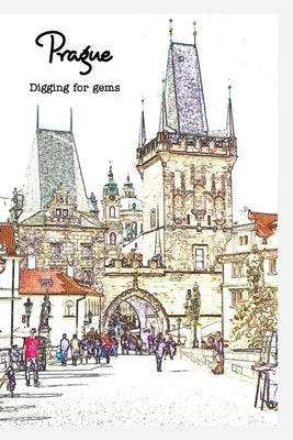 Prague - Digging for gems by O'Flynn, Keenan