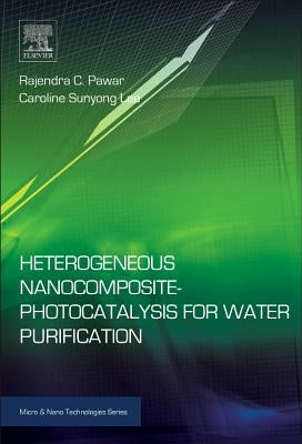 Heterogeneous Nanocomposite-Photocatalysis for Water Purification by Pawar, Rajendra