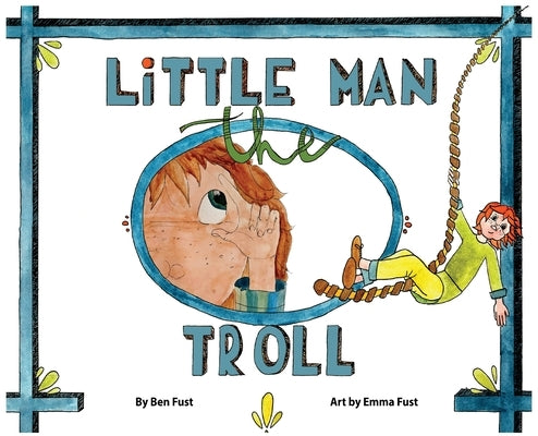 Little Man the Troll by Fust, Ben
