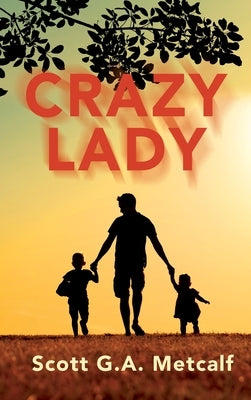 Crazy Lady by Metcalf, Scott G. a.
