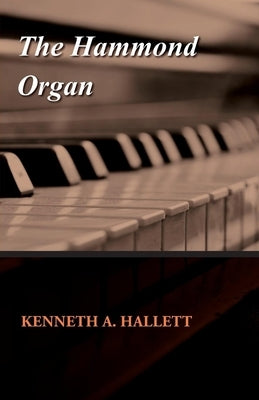The Hammond Organ by Hallett, Kenneth A.
