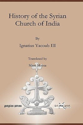 History of the Syrian Church of India by Yacoub, Ignatius