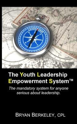 The Youth Leadership Empowerment System by Berkeley, Bryan