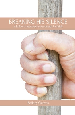 Breaking His Silence by Cleaves, Rodney